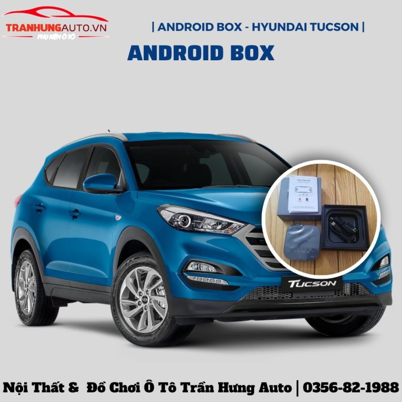 Android box ô tô Hyundai Tucson